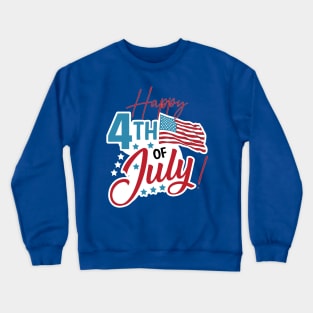 Have a Happy Fourth of July This Independence Day! Crewneck Sweatshirt